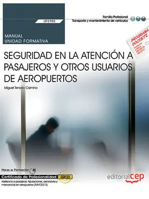 Manual. Seguridad en la Atención a Pasajeros y Otros Usuarios de Aeropuertos (Uf