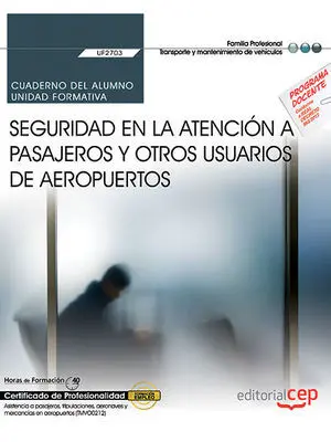 Cuaderno del Alumno. Seguridad en la Atención a Pasajeros y Otros Usuarios de Ae