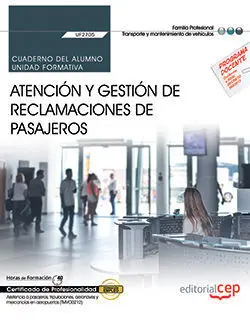 Cuaderno del Alumno. Atención y Gestión de Reclamaciones de Pasajeros (Uf2705).