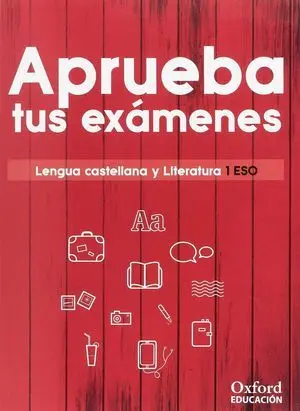 APRUEBA TUS EXÁMENES. LENGUA CASTELLANA Y LITERATURA 1.º ESO APRUEBA TUS EXÁMENES. LENGUA CASTELLANA Y LITERATURA 1.º ESO