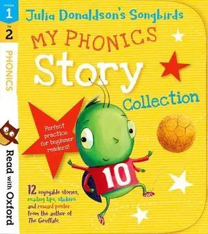 Read With Oxford: Stages 1-2: Julia Donaldson's Songbirds: My Phonics Story Coll