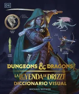 LA LEYENDA DEL DRIZZT. DICCIONARIO VISUAL LA LEYENDA DEL DRIZZT. DICCIONARIO VISUAL