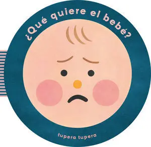 ¿QU QUIERE EL BEB? ¿QU QUIERE EL BEB?
