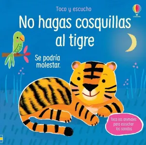 NO HAGAS COSQUILLAS AL TIGRE NO HAGAS COSQUILLAS AL TIGRE