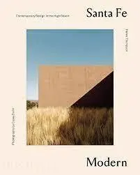 SANTA FE MODERN: CONTEMPORARY DESIGN IN THE HIGH DESERT