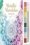METALLIC MANDALAS (MIND SPA WATERCOLOURS)