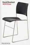DAVID ROWLAND: 40 / 4 CHAIR