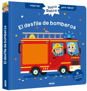 Historias para Rascar. El Desfile de Bomberos. Libro con Texturas para Bebés