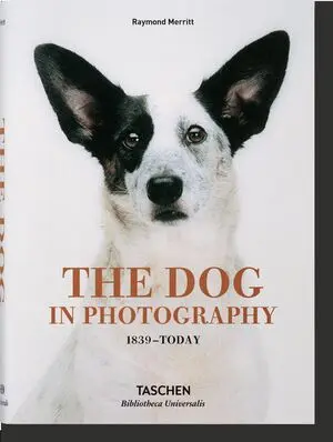 THE DOG IN PHOTOGRAPHY 1839–TODAY
