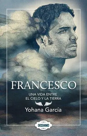 FRANCESCO:UNA VIDA ENTRE EL CIELO Y LA TIERRA FRANCESCO:UNA VIDA ENTRE EL CIELO Y LA TIERRA