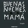 Buenas Noches Mama