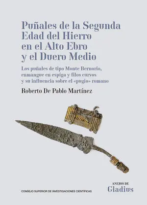 PUÑALES DE LA SEGUNDA EDAD DEL HIERRO EN EL ALTO EBRO Y EL DUERO MEDIO : LOS PUÑ