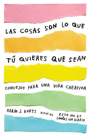 LAS COSAS SON LO QUE TÚ QUIERES QUE SEAN
