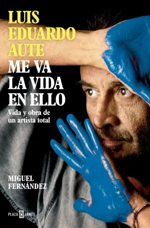 LUIS EDUARDO AUTE: ME VA LA VIDA EN ELLO LUIS EDUARDO AUTE: ME VA LA VIDA EN ELLO