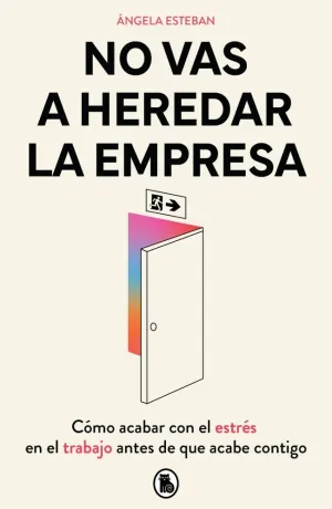 NO VAS A HEREDAR LA EMPRESA