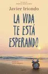 LA VIDA TE ESTÁ ESPERANDO