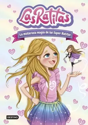 LAS RATITAS 3. LA MISTERIOSA MAGIA DE LAS SÚPER RATITAS LAS RATITAS 3. LA MISTERIOSA MAGIA DE LAS SÚPER RATITAS