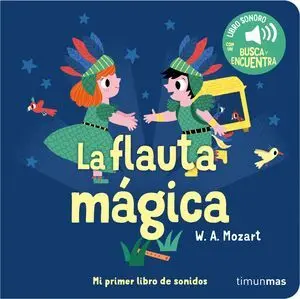 La Flauta Magica. Mi Primer Libro de Sonidos