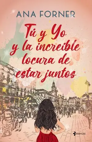 TU Y YO Y LA INCREIBLE LOCURA DE ESTAR JUNTOS