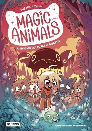 MAGIC ANIMALS 2. LA INVASION DE LAS RANAS GIGANTES