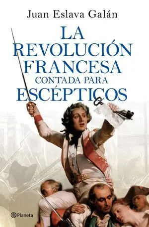 LA REVOLUCION FRANCESA CONTADA PARA ESCEPTICOS