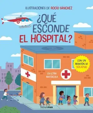 ¿QUÉ ESCONDE EL HOSPITAL? LIBRO CON SOLAPAS ¿QUÉ ESCONDE EL HOSPITAL? LIBRO CON SOLAPAS