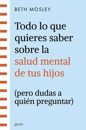 TODO LO QUE QUIERES SABER SOBRE LA SALUD MENTAL DE TUS HIJOS (PERO DUDAS A QUIÉN