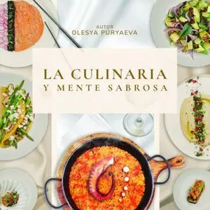 LA CULINARIA Y MENTE SABROSA