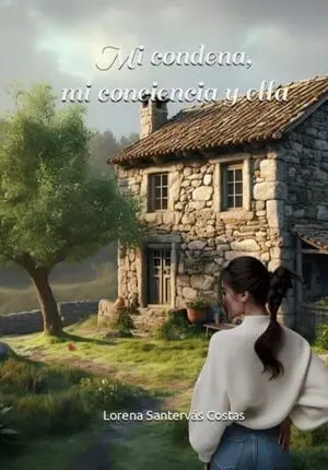 MI CONDENA, MI CONCIENCIA Y ELLA