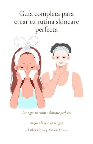 GUÍA COMPLETA PARA CREAR TU RUTINA SKINCARE PERFECTA