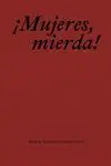 ¡MUJERES, MIERDA!