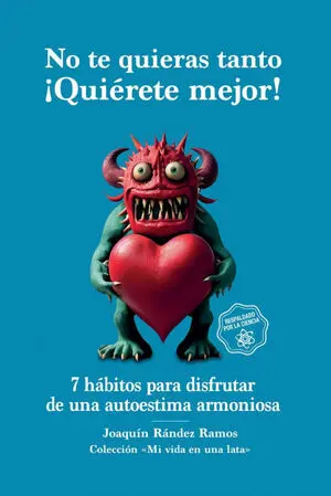 NO TE QUIERAS TANTO. ¡QUIÉRETE MEJOR!