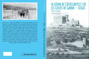 LA CUINA DE CASTELLDEFELS I LES COSTES DE GARRAF. RECEPTES D'ABANS LA CUINA DE CASTELLDEFELS I LES COSTES DE GARRAF. RECEPTES D'ABANS