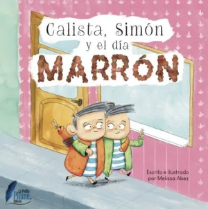 CALISTA, SIMÓN Y EL DIA MARRÓN