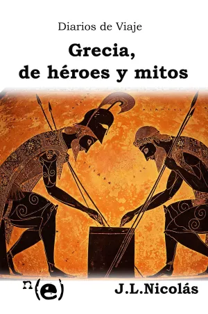 DIARIOS DE VIAJE: GRECIA, DE HÉROES Y MITOS