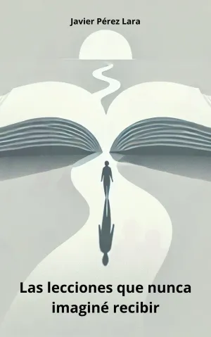 LAS LECCIONES QUE NUNCA IMAGINÉ RECIBIR