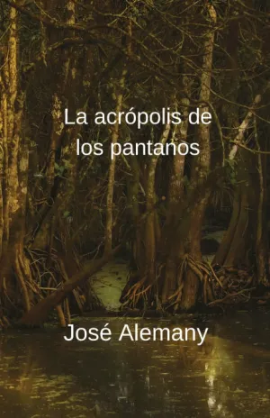 LA ACRÓPOLIS DE LOS PANTANOS