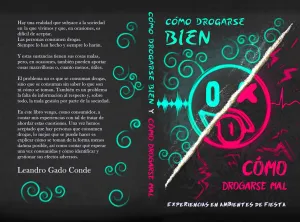CÓMO DROGARSE BIEN Y CÓMO DROGARSE MAL