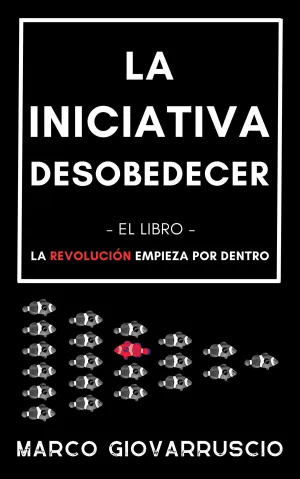 LA INICIATIVA DESOBEDECER - EL LIBRO