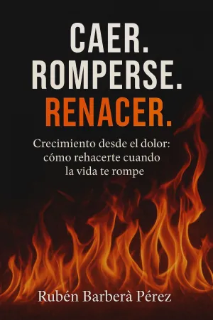 CAER. ROMPERSE. RENACER.