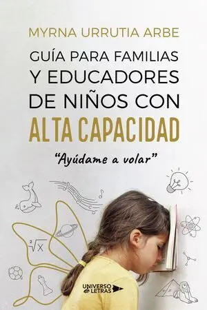 GUIA PARA FAMILIAS Y EDUCADORES DE NIÑOS CON ALTA CAPACIDAD
