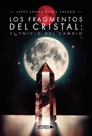 LOS FRAGMENTOS DEL CRISTAL: EL INICIO DEL CAMBIO