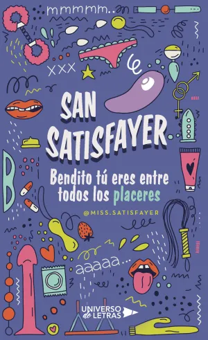SAN SATISFAYER ? BENDITO TÚ ERES ENTRE TODOS LOS PLACERES