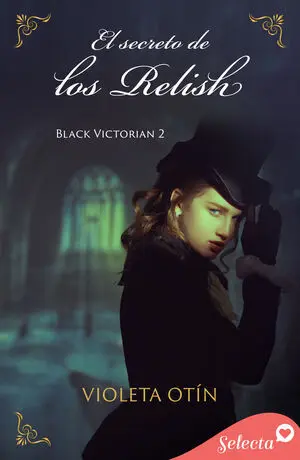 EL SECRETO DE LOS RELISH (BLACK VICTORIAN 2)