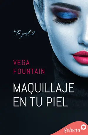 MAQUILLAJE EN TU PIEL (TU PIEL 2)