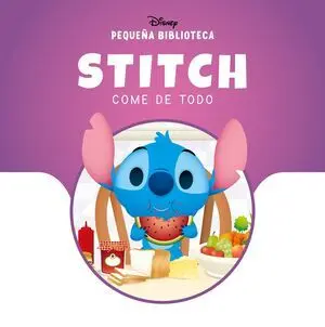 PEQUEÑA BIBLIOTECA DISNEY. STITCH COME DE TODO