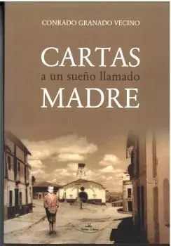 CARTAS A UN  SUEÑO LLAMADO MADRE