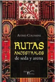 RUTAS ANCESTRALES DE SEDA Y ARENA