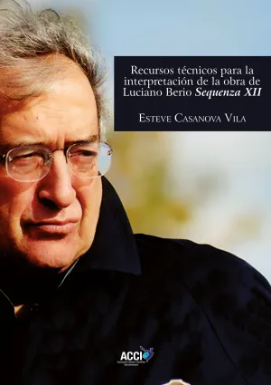 RECURSOS TÉCNICOS PARA LA INTERPRETACIÓN DE LA OBRA DE LUCIANO BERIO SEQUENZA XI