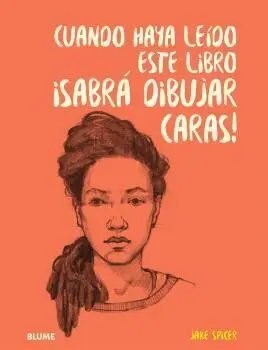 CUANDO HAYA LEIDO ESTE LIBRO ¡SABRÁ DIBUJAR CARAS!